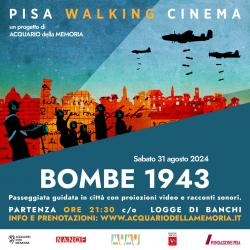 Bombe 1943. Pisa walking cinema 31 agosto 2024